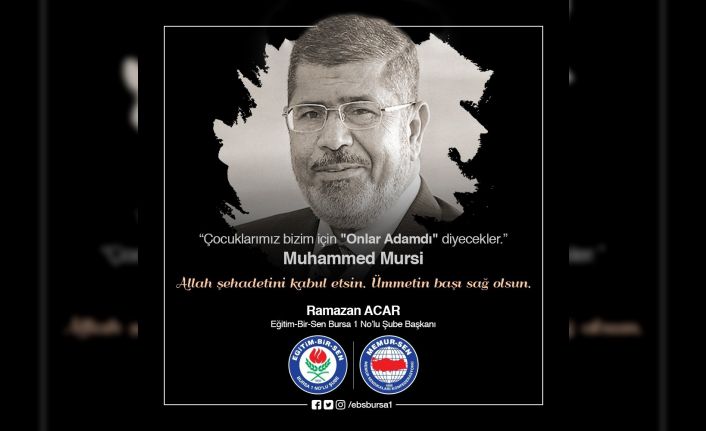 Acar: “Mursi, direnişin öğretmenidir”