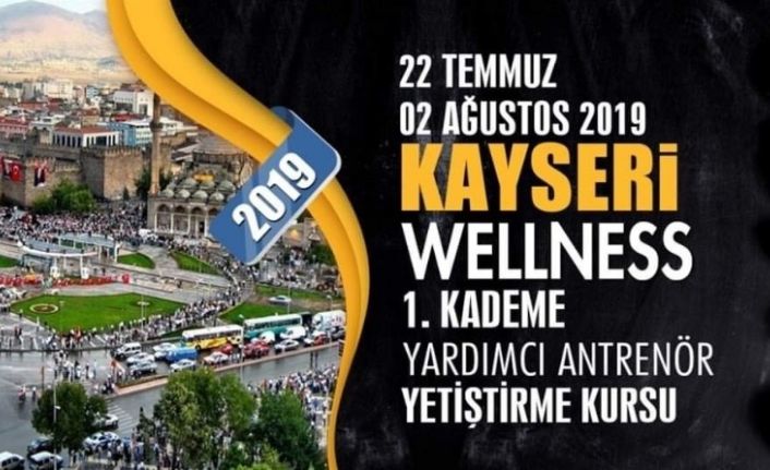 Kayseri’de Wellness 1. Kademe Yardımcı Antrenör Kursu açılacak