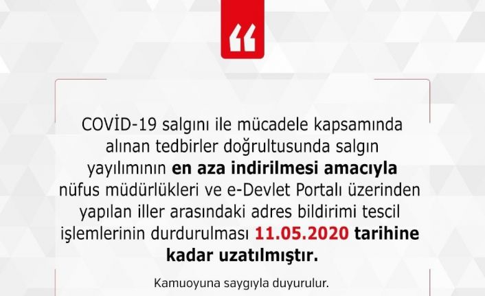 Adres bildirimi tescil işlemlerinin durdurulma süresi uzatıldı