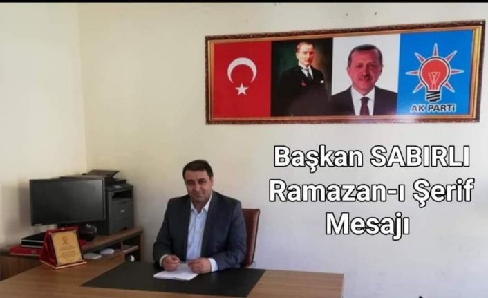 Başkan Sabırlı’dan Ramazan-ı Şerif mesajı