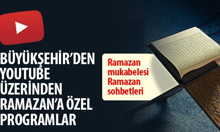 Büyükşehir Belediyesinden Ramazan’a özel programlar