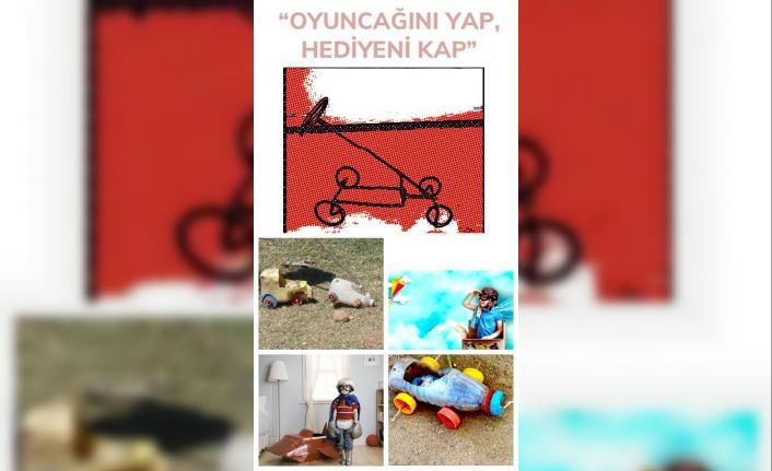 "Oyuncağını Yap, Hediyeni Kap" Projesi