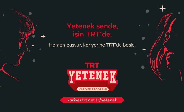 TRT yeni yeteneklerin peşinde