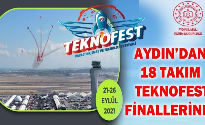 Aydın’dan 18 takım TEKNOFEST finallerine katılacak