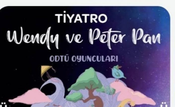 Wendy ve Peter Pan tiyatro oyunu Nazilli’de sahnelenecek