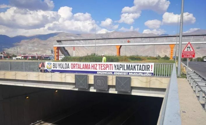 Erzincan’da ortalama hız ihlal tespit uyarı pankartları asıldı