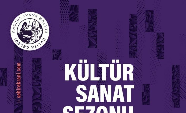 Evliya Çelebi Kültür Sanat Sezonu açılıyor