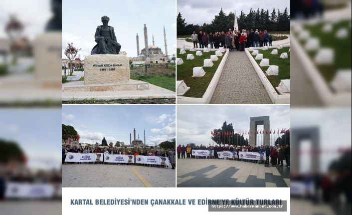 KARTAL BELEDİYESİ’NDEN ÇANAKKALE VE EDİRNE’YE KÜLTÜR TURLARI