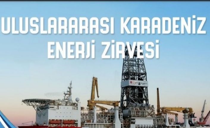 Uluslararası Karadeniz Enerji Zirvesi Zonguldak’ta düzenlenecek