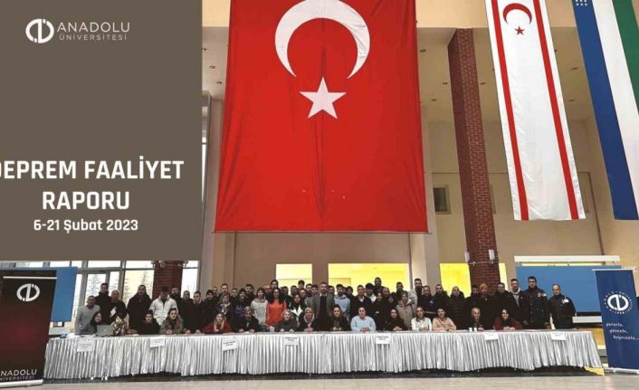 Anadolu Üniversitesi deprem faaliyet raporu hazırladı