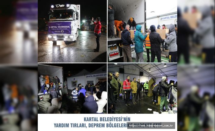 KARTAL BELEDİYESİ’NİN YARDIM TIRLARI, DEPREM BÖLGELERİNE HAREKET ETTİ