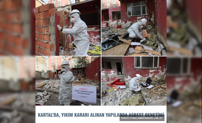 KARTAL’DA, YIKIM KARARI ALINAN YAPILARDA ASBEST DENETİMİ