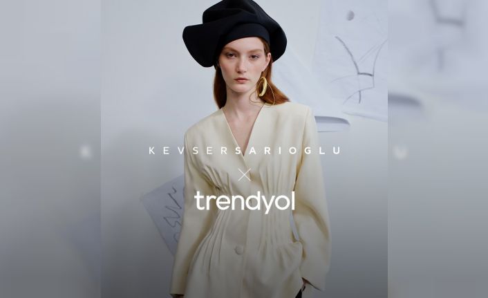 Trendyol, tasarımcı Kevser Sarıoğlu ile kadınlara özel koleksiyon hazırladı