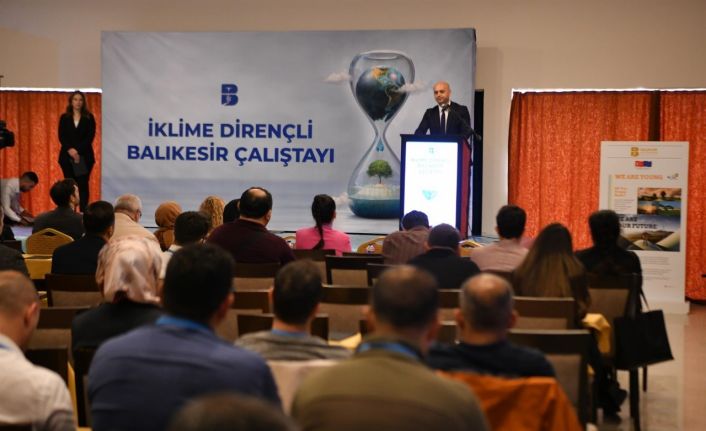 Balıkesir Büyükşehir’in hedefi, iklime dirençli Balıkesir