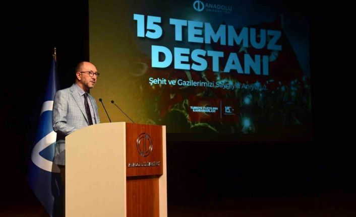 15 Temmuz Kahramanları Anadolu Üniversitesinde anıldı