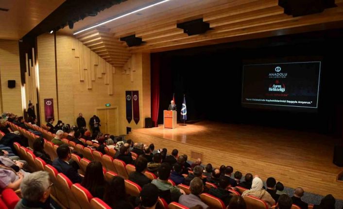 Anadolu Üniversitesi’nde ’Asrın Birlikteliği’ anma töreni gerçekleştirildi