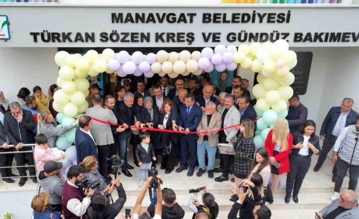 Manavgat Belediyesi Türkan Sözen Kreşi açıldı