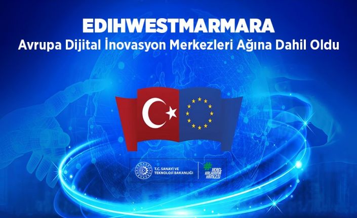 EDIHWESTMARMARA Avrupa Dijital İnovasyon Merkezleri Ağına Dahil Oldu