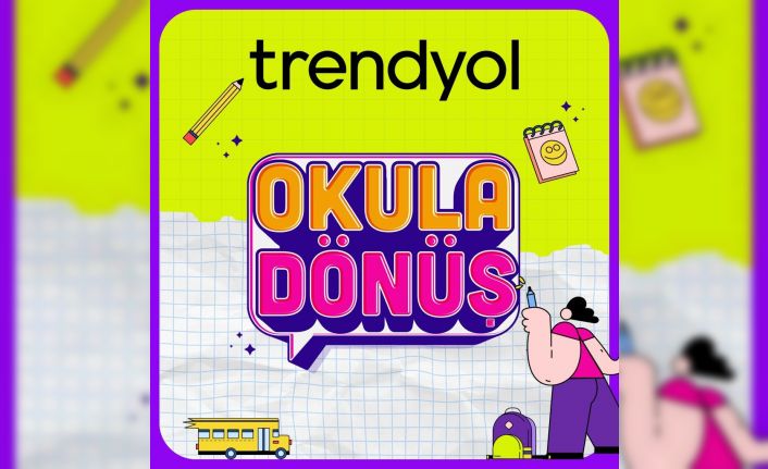 Trendyol, okula dönüşte ihtiyaç duyulan ürünleri öğrencilerle buluşturuyor