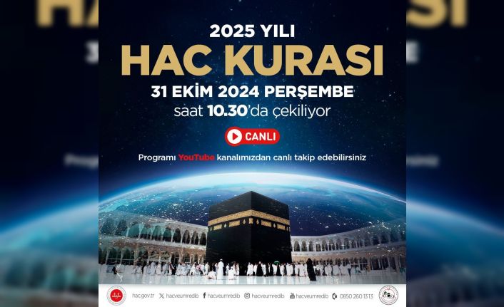 2025 yılı hac kurası yarın çekiliyor