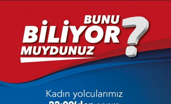 BURULAŞ’tan kadın yolculara müjde!