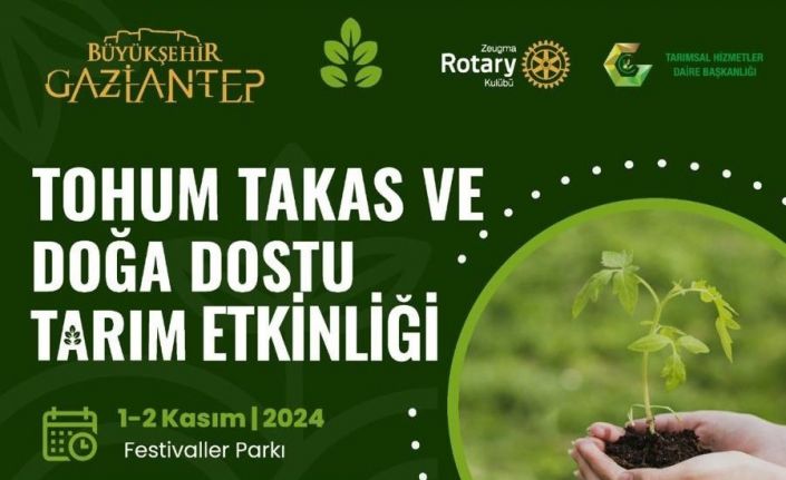 Gaziantep’te “Tohum Takas ve Doğa Dostu Tarım Etkinliği” düzenlenecek