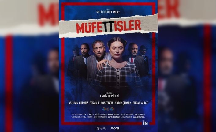 "Müfettişler" İstanbul, Eskişehir ve Ankara’da