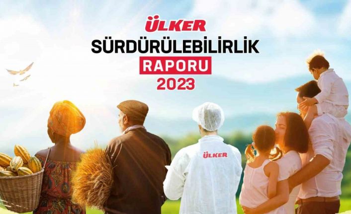 Ülker 2023 Sürdürülebilirlik Raporu’nu yayımladı