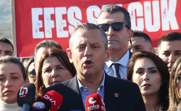 CHP Genel Başkanı Özel: “Meryem Ana Evi Otoparkı mücadelesinin arkasındayız”