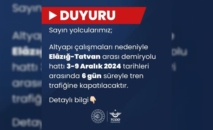 Elazığ-Tatvan demir yolu hattında tren trafiğine geçici ara