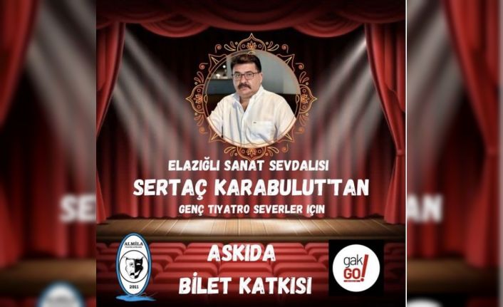 Elazığ’da ’askıda tiyatro bileti’ uygulaması