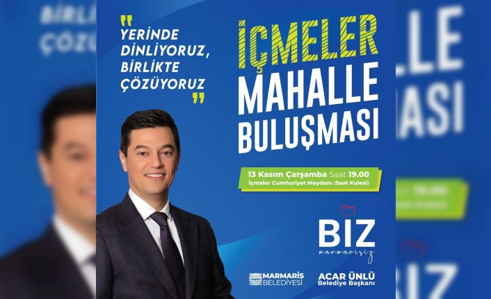 Marmaris’te mahalle buluşmaları başlıyor