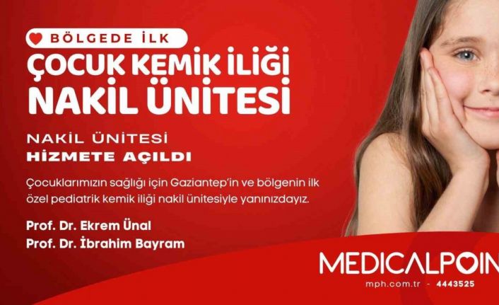 Medical Point’te pediatrik kemik iliği nakil ünitesi açıldı