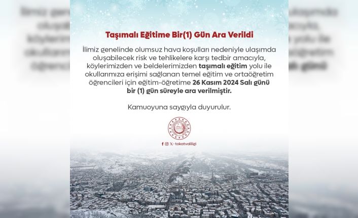 Tokat’ta taşımalı eğitime bir gün ara