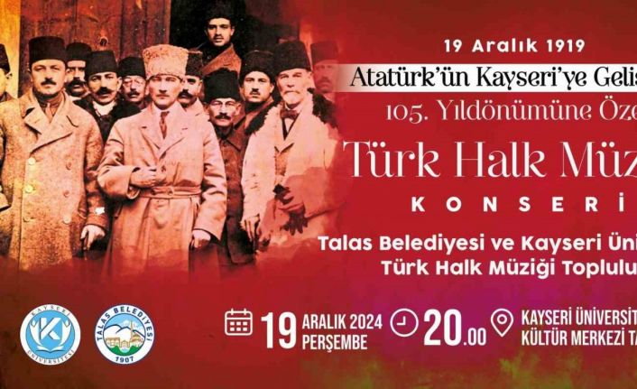 Atatürk’ün Kayseri’ye gelişine özel konser