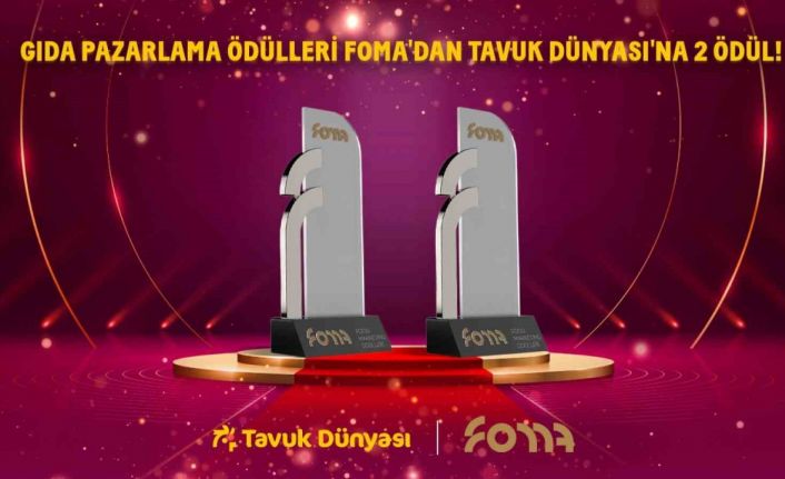 Gıda Pazarlama Ödülleri FOMA’dan Tavuk Dünyası’na iki ödül