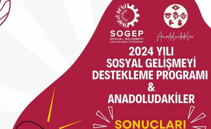 SOGEP ve Anadoludakiler programlarının sonuçları açıklandı