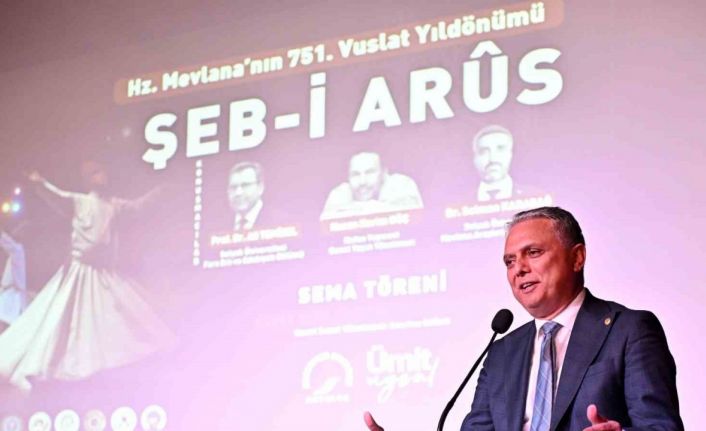 Uysal: "Hazreti Mevlana’nın ışığı insanlığa rehberlik ediyor"