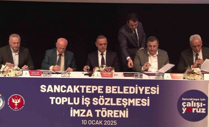 Sancaktepe Belediyesi’nde toplu iş sözleşmesi imzalandı