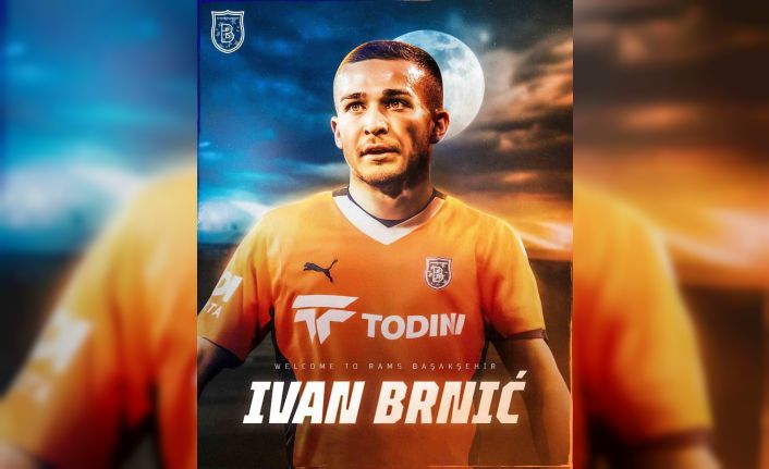 Başakşehir, Ivan Brnic’i kadrosuna kattığını açıkladı