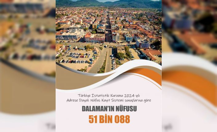 Dalaman’ın nüfusu 51 bin 088 oldu