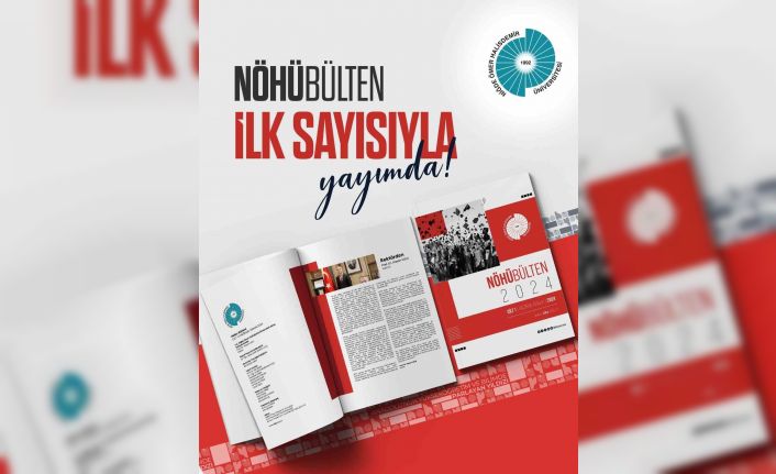 NÖHÜBülten İlk Sayısıyla Yayın Hayatına Başladı