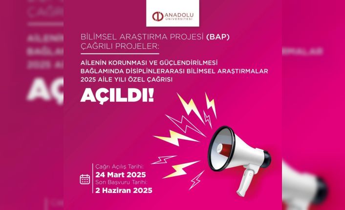 Anadolu Üniversitesinden Aile Yılı’na özel bilimsel araştırma çağrısı