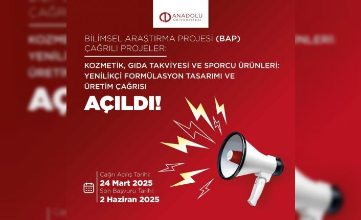 Anadolu Üniversitesinden yenilikçi ürün geliştirme için BAP çağrısı