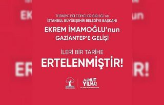 İmamoğlu’nun Gaziantep programı ertelendi