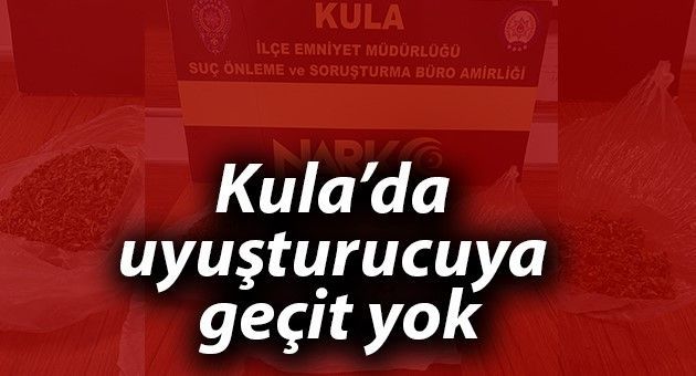 Kulada uyuşturucuya geçit yok